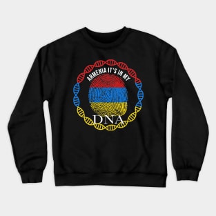 Armenia Its In My DNA - Gift for Armenian From Armenia Crewneck Sweatshirt